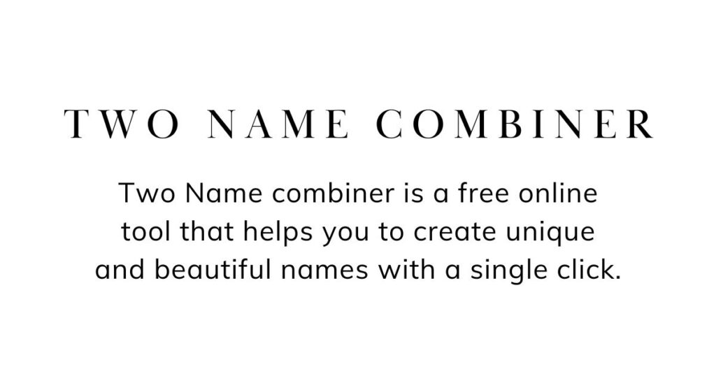 two-name-combiner-tool-combine-two-names-to-make-one